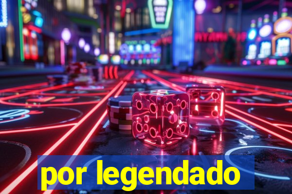 por legendado